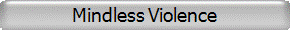 Mindless Violence