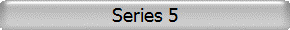 Series 5