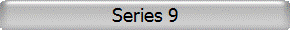 Series 9