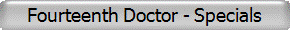 Fourteenth Doctor - Specials
