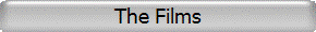 The Films